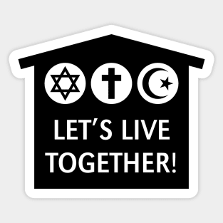 Let's Live Together! (Religion / Religions / Black) Sticker